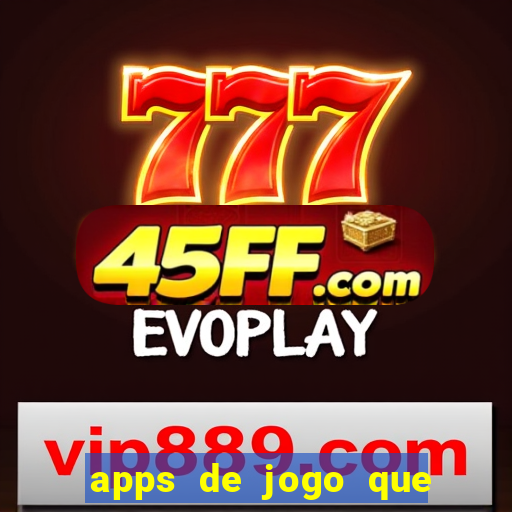 apps de jogo que ganha dinheiro